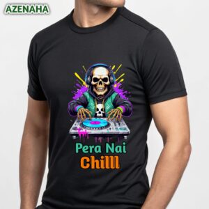 Pera Nai Chill | Tshirt