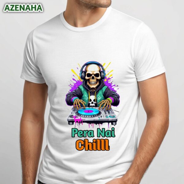 Pera Nai Chill | Tshirt - Image 2